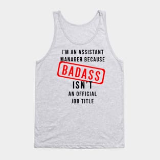 Assistant Manager AKA Badass Tank Top